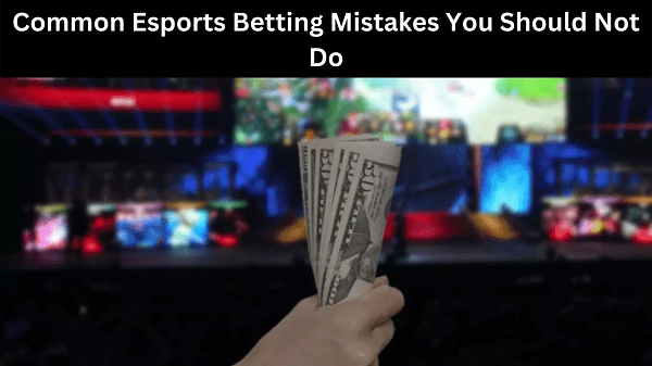 Common Esports Betting